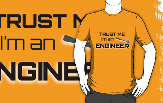 TRUST ME I'M AN ENGINEER 的来历是什么?