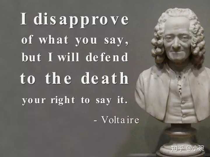 维护某人的权利/ 利益 大家应该都听说过伏尔泰的这句话:i disapprove