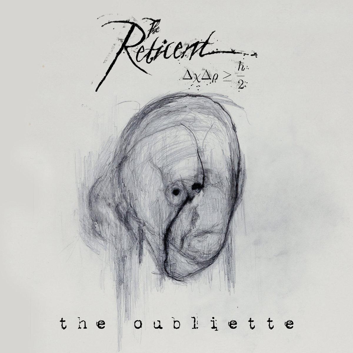 the reticent - [the oubliette]