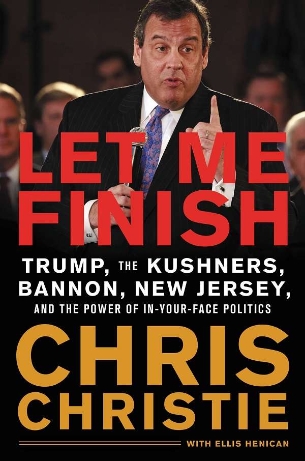 《让我说完：特朗普，库什纳，班农，新泽西，和当面政治的力量》原名《Let Me Finish: Trump, the Kushners, Bannon, New Jersey, and the Power of In-your-face Politics》Chris Christie【文字版_PDF电子书_下载】
