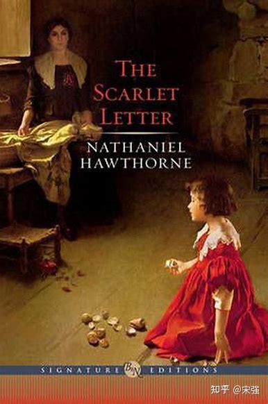 Nathaniel Hawthorne (纳撒尼尔·霍桑)《The Scarlet Letter》《红字》深度解析 - 知乎