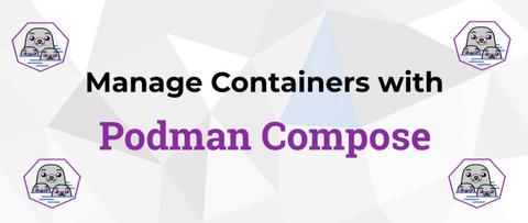 用 Podman Compose 管理容器 | Linux 中国 - 知乎