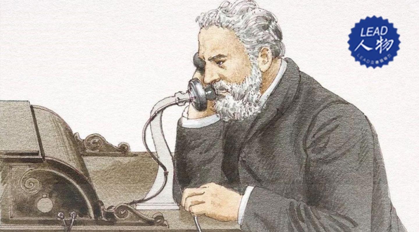 LEAD 立德人物|电话发明者贝尔,有温度的理性