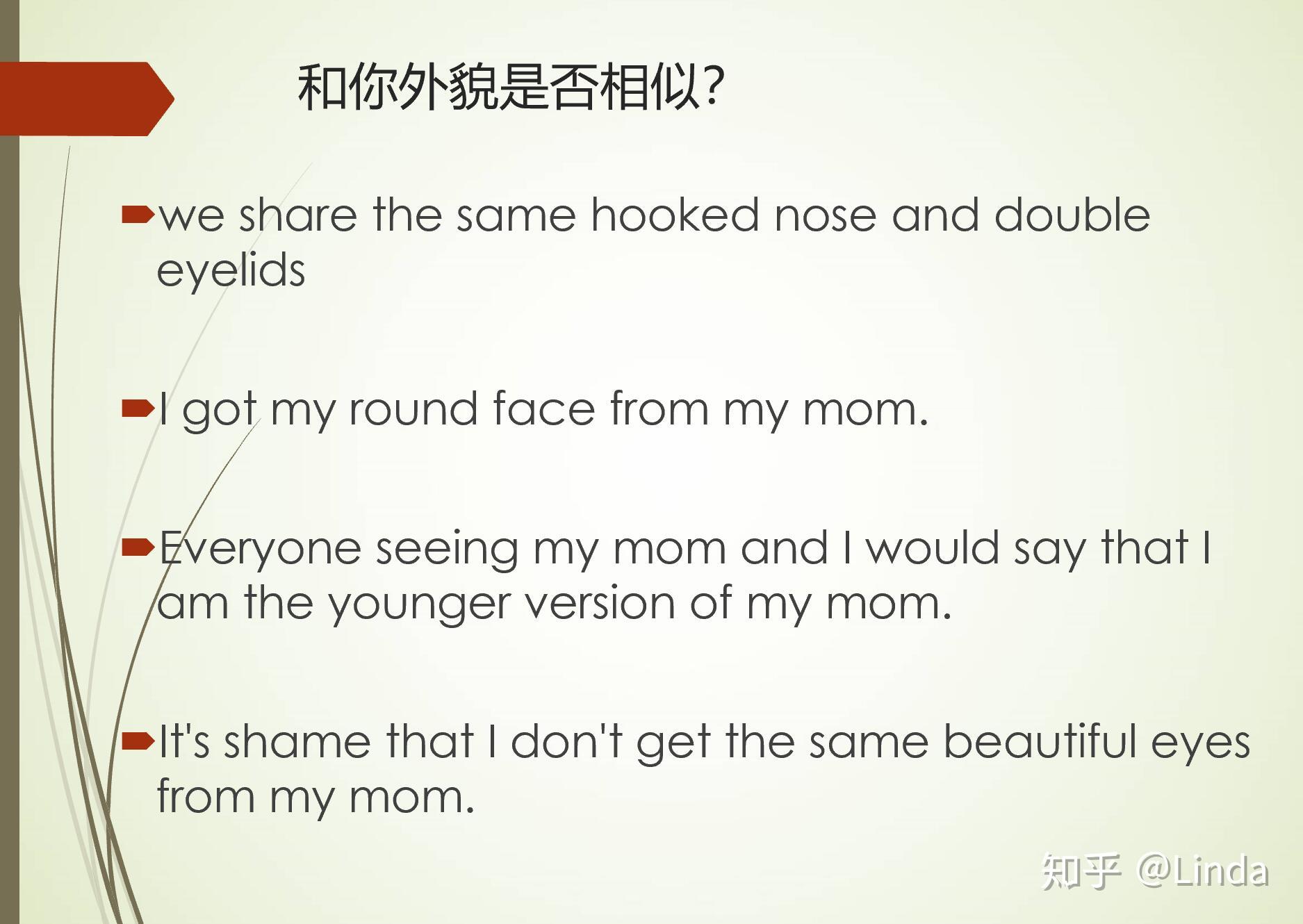 例如:1,we share the same hooked nose and double eyelids外貌有