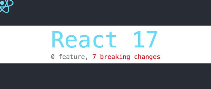 React 17: 0 feature, 7 breaking changes - 知乎